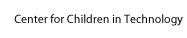 center for children in Technology