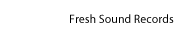 fresh sounds records
